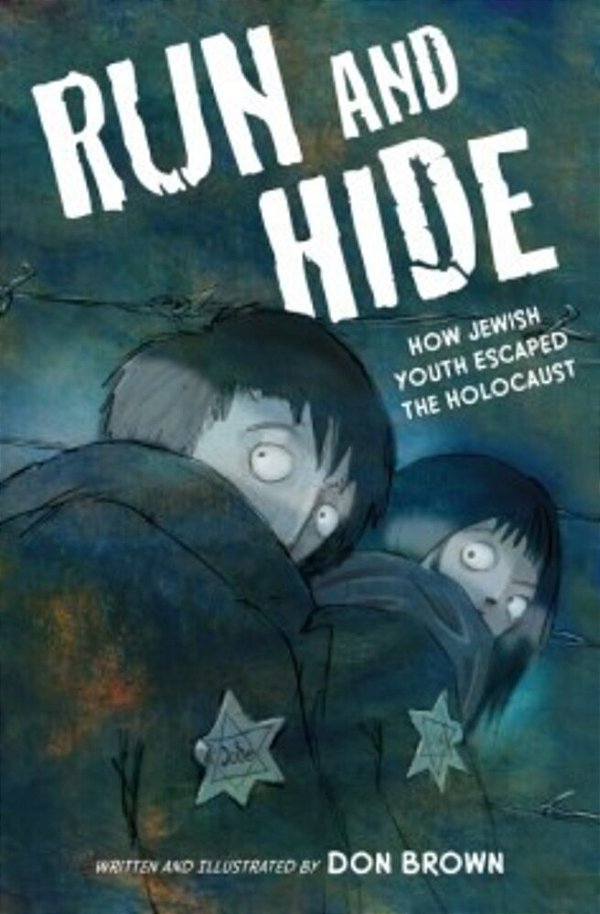 Run And Hide: How Jewish Youth Escaped The Holocaust: A Graphic Novel-..
