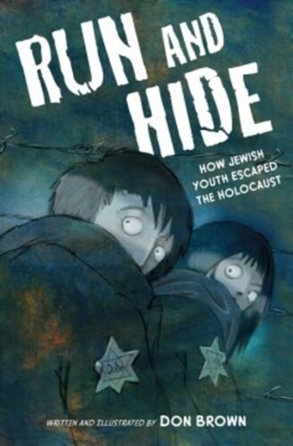 Run And Hide: How Jewish Youth Escaped The Holocaust: A Graphic Novel-..