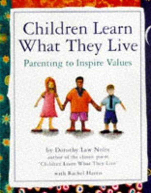Children Learn What They Live-..