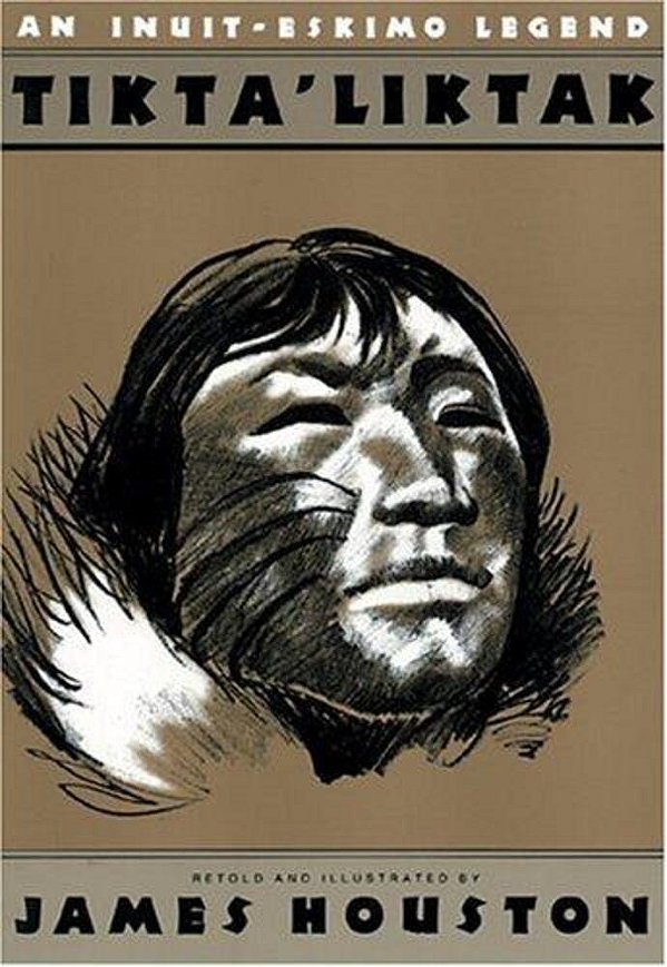 Tikta'Liktak: An Inuit-Eskimo Legend-..