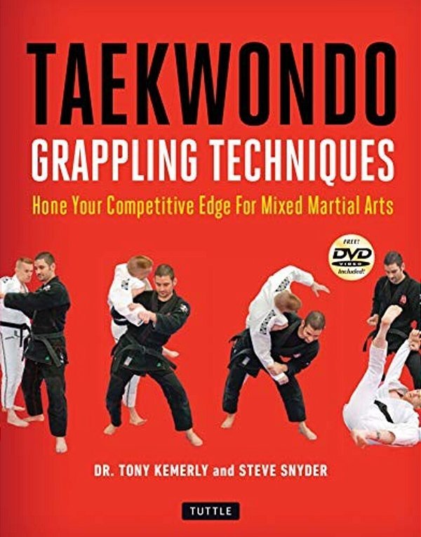 Taekwondo Grappling Techniques: Hone Your Competitive Edge For Mixed Martial Arts (Instructional Videos Included)-..