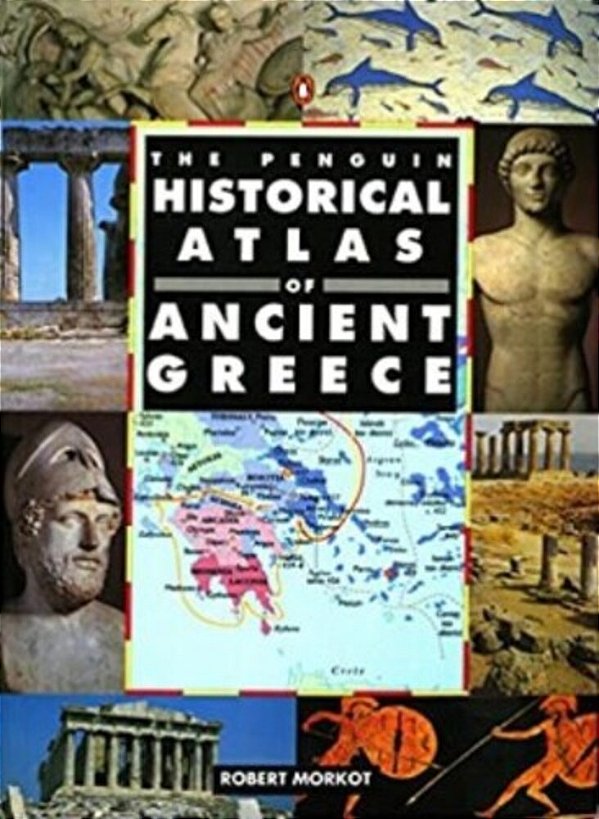 The Penguin Historical Atlas Of Ancient Greece-..