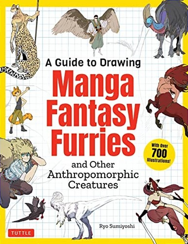 A Guide To Drawing Manga Fantasy Furries: And Other Anthropomorphic Creatures (Over 700 Illustrations)-..