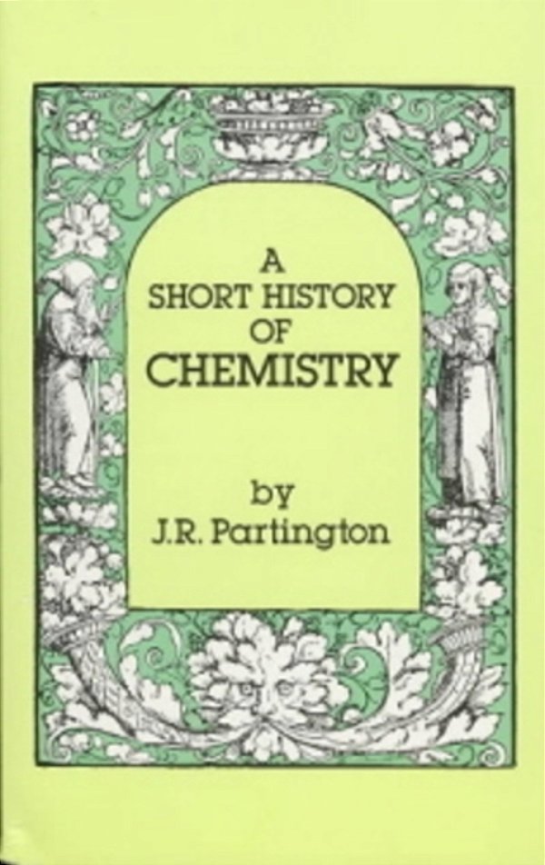 A Short History Of Chemistry: Third Edition-..