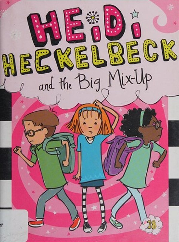 Heidi Heckelbeck And The Big MIX-Up-..