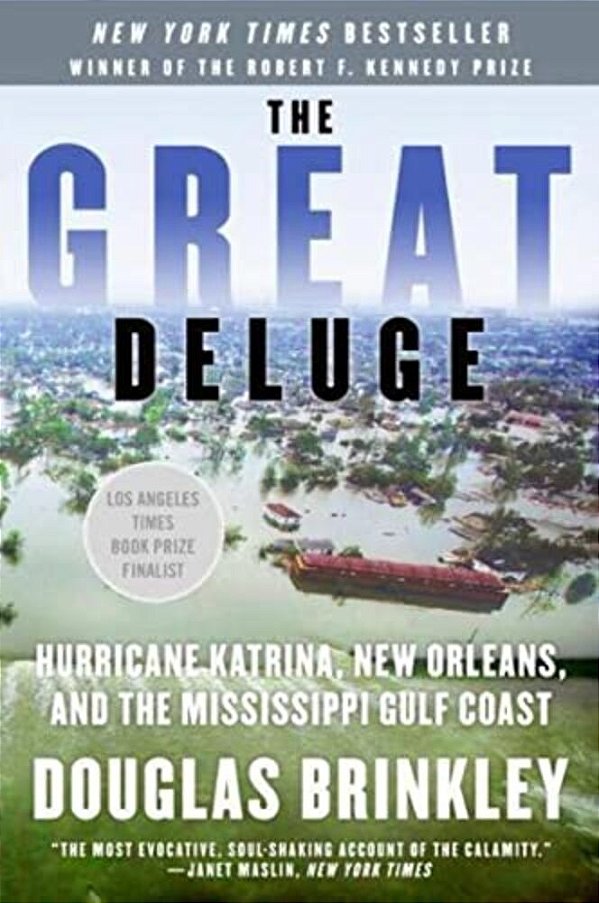 The Great Deluge: Hurricane Katrina, New Orleans, And The Mississippi Gulf Coast-..