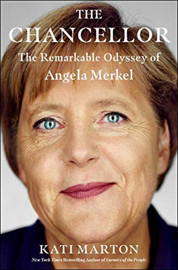 The Chancellor: The Remarkable Odyssey Of Angela Merkel-..