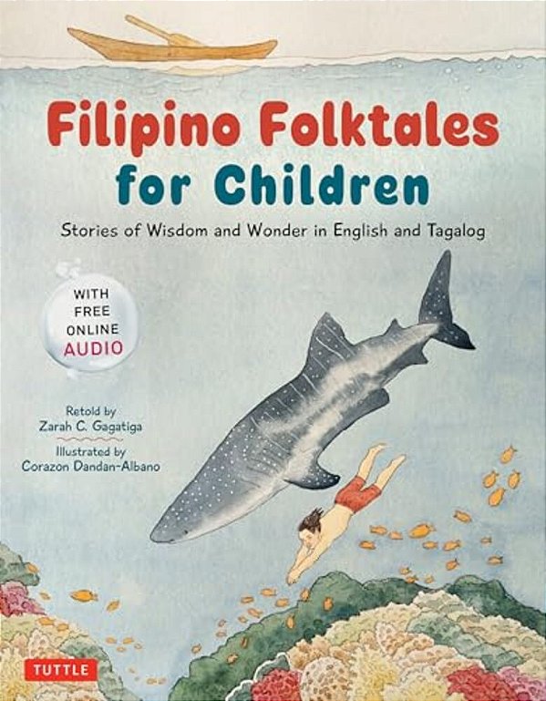 Filipino Folktales For Children: Stories Of Wisdom And Wonder In English And Tagalog (Free Online Audio Recordings And Bilingual Text)-..