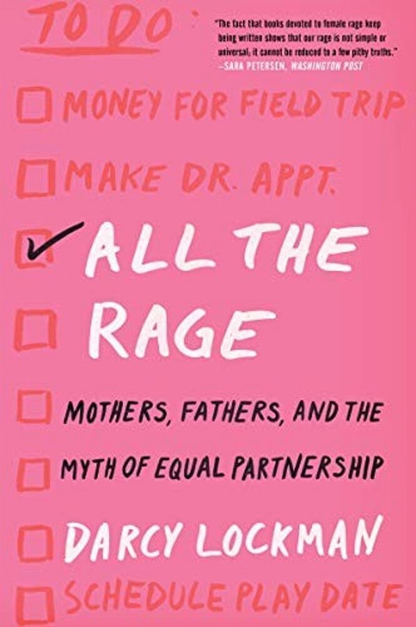 All The Rage: Mothers, Fathers, And The Myth Of Equal Partnership-..