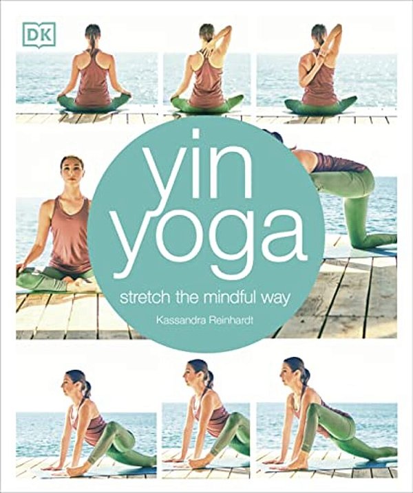 Yin Yoga: Stretch The Mindful Way-..