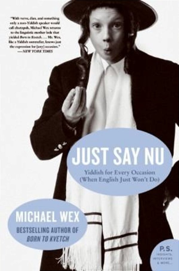 Just Say Nu: Yiddish For Every Occasion (When English Just Won't Do)-..