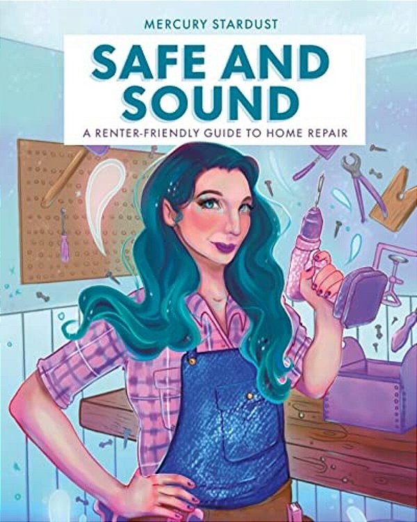 Safe And Sound: A Renter-Friendly Guide To Home Repair-..