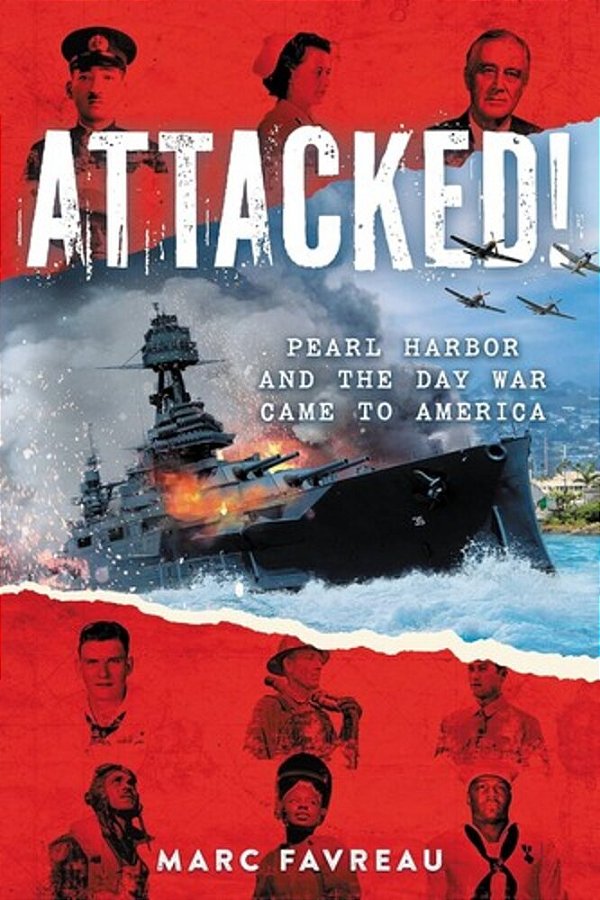 Attacked!: Pearl Harbor And The Day War Came To America-..