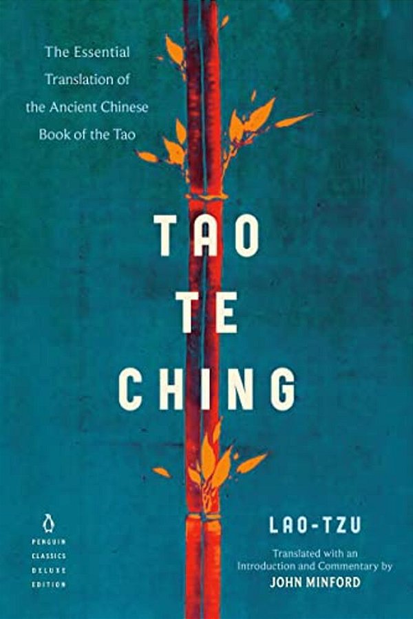 Tao Te Ching: The Essential Translation Of The Ancient Chinese Book Of The Tao (Penguin Classics Deluxe Edition)-..