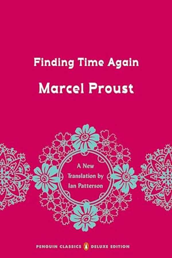 Finding Time Again: In Search Of Lost Time, Volume 7 (Penguin Classics Deluxe Edition)-..