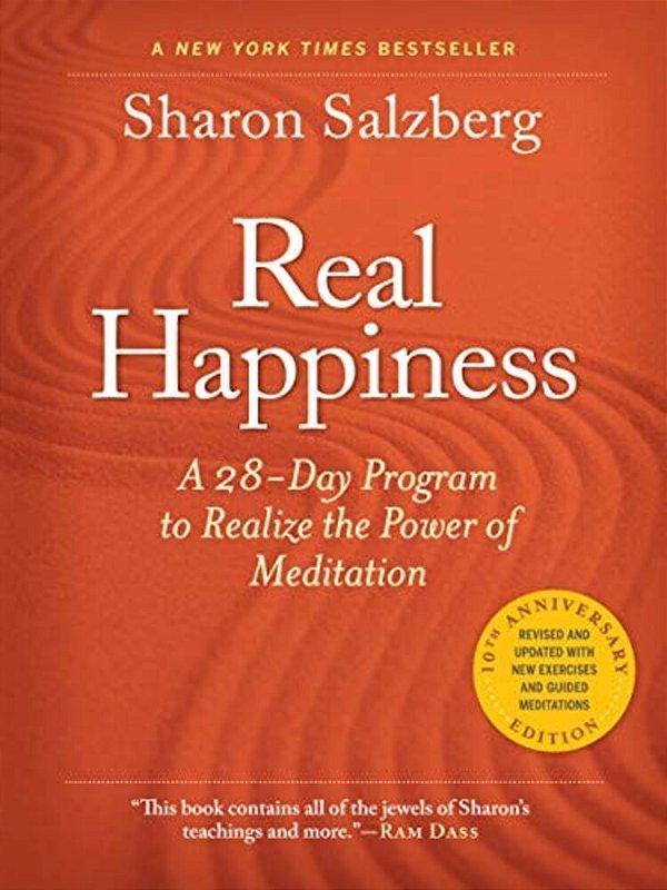 Real Happiness, 10Th Anniversary Edition: A 28-Day Program To Realize The Power Of Meditation-..