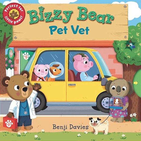 Bizzy Bear: Pet Vet: (Interactive Board Book About Veterinary Animal Care For Toddlers - With Sturdy Tabs And Slides To Push And Pull)-..
