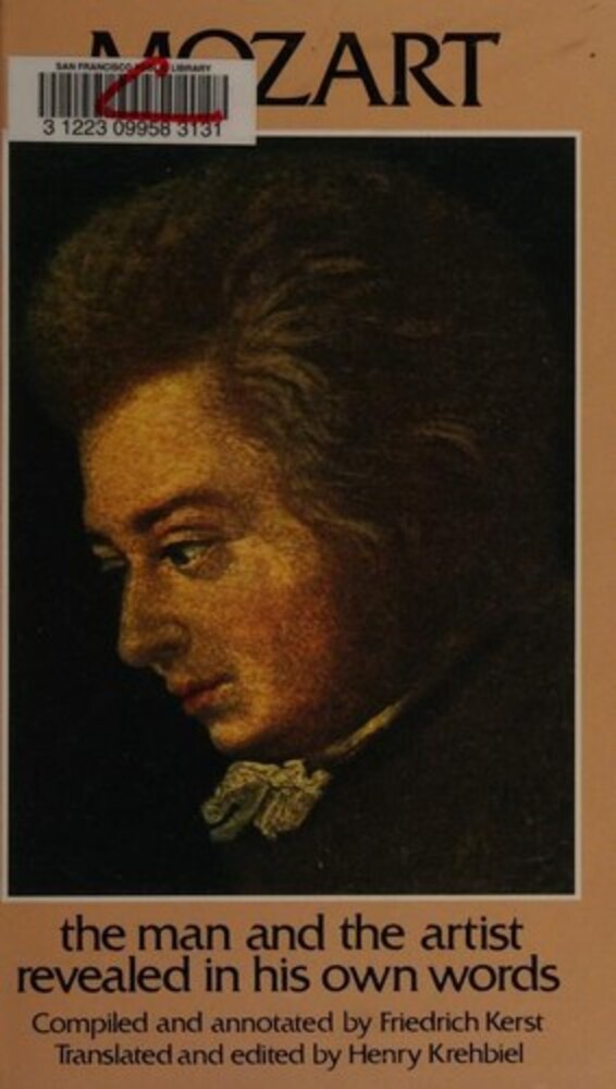 Mozart: The Man And The Artist Revealed In His Own Words-..