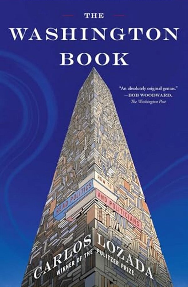 The Washington Book: How To Read Politics And Politicians-..