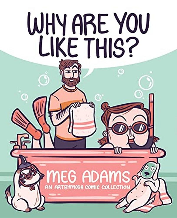 Why Are You Like This?: An Artbymoga Comic Collection-..