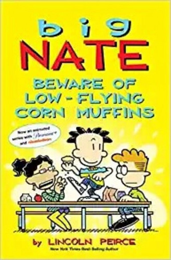 Big Nate: Beware Of Low-Flying Corn Muffins: Volume 26-..