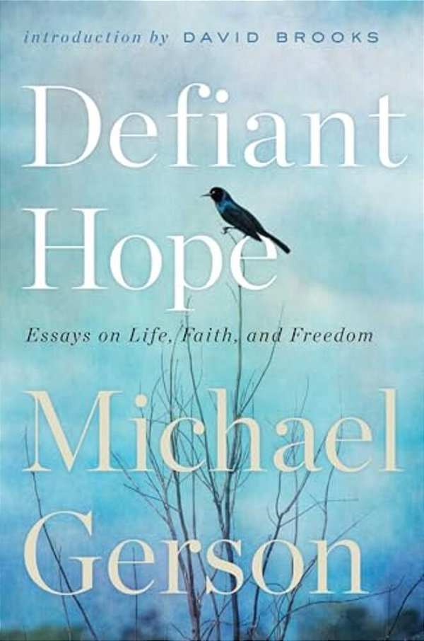 Defiant Hope: Essays On Life, Faith, And Freedom-..