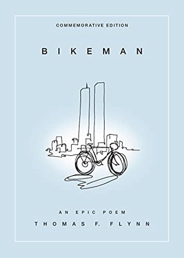 Bikeman, Commemorative Edition: An Epic Poem: An Epic Poem-..