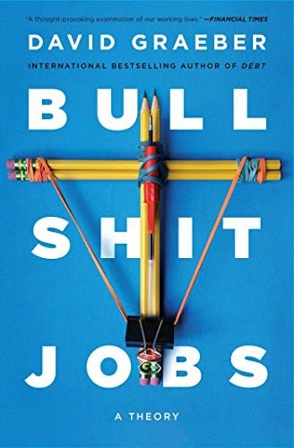 Bullshit Jobs: A Theory-..
