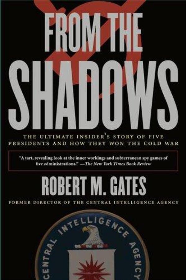 From The Shadows: The Ultimate Insider's Story Of Five Presidents And How They Won The Cold War-..