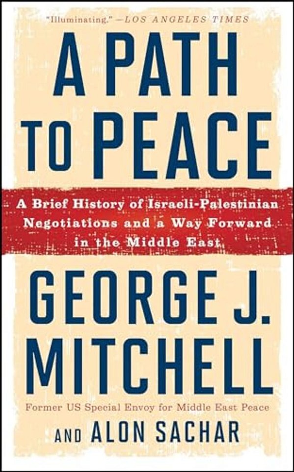 A Path To Peace: A Brief History Of Israeli-Palestinian Negotiations And A Way Forward In The Middle East-..
