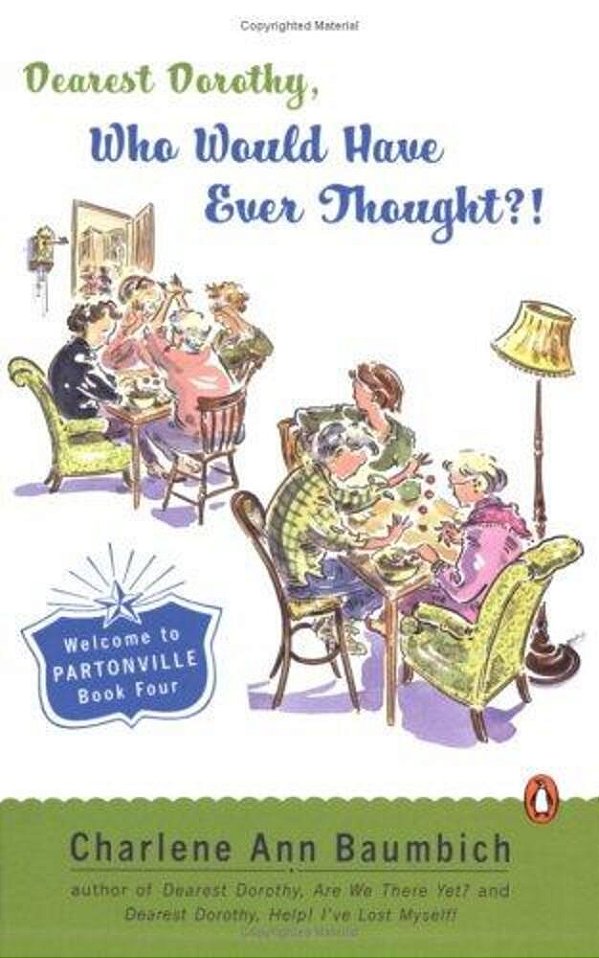 Dearest Dorothy, Who Would Have Ever Thought?!: Welcome To Partonville, Book Four-..