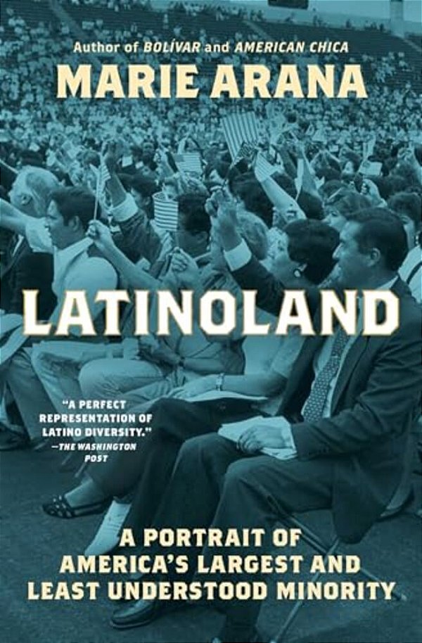 Latinoland: A Portrait Of America's Largest And Least Understood Minority-..