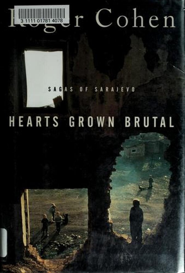 Hearts Grown Brutal: Sagas Of Sarajevo-..