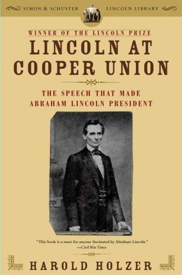 Lincoln At Cooper Union: The Speech That Made Abraham Lincoln President-..