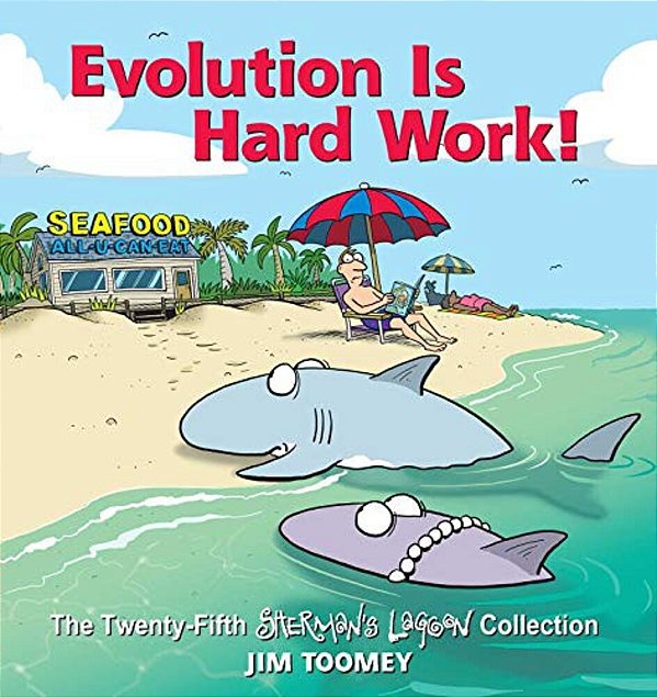 Evolution Is Hard Work!: The Twenty-Fifth Sherman's Lagoon Collection Volume 25-..