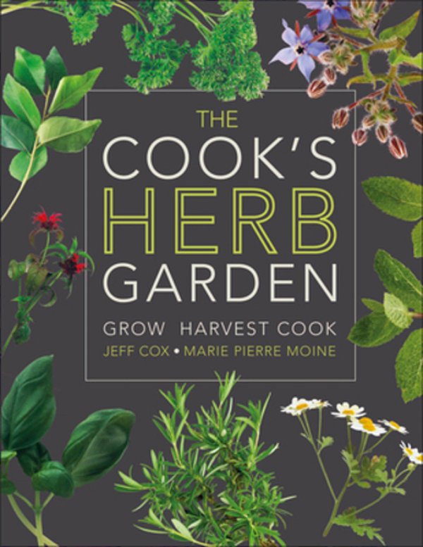 The Cook's Herb Garden: Grow, Harvest, Cook-..