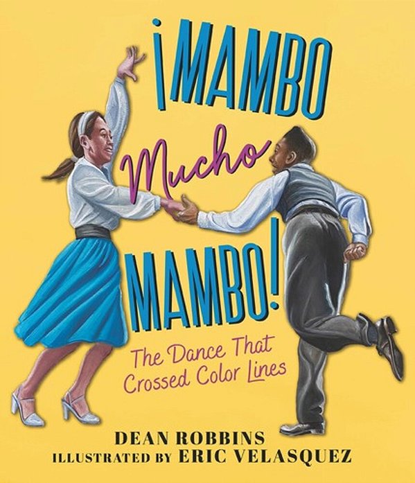 ¡Mambo Mucho Mambo! The Dance That Crossed Color Lines-..