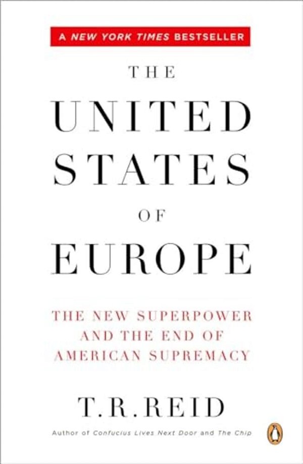 The United States Of Europe: The New Superpower And The End Of American Supremacy-..