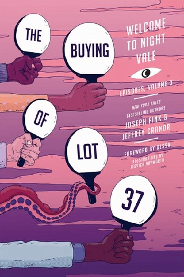 The Buying Of Lot 37: Welcome To Night Vale Episodes, Vol. 3-..