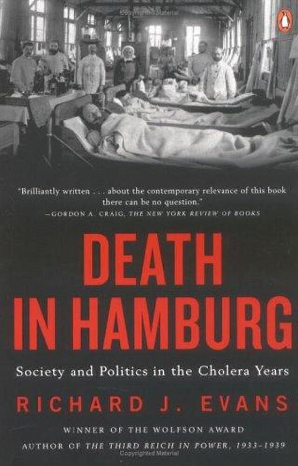Death In Hamburg: Society And Politics In The Cholera Years-..