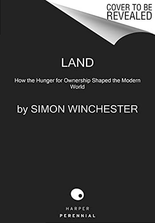 Land: How The Hunger For Ownership Shaped The Modern World-..