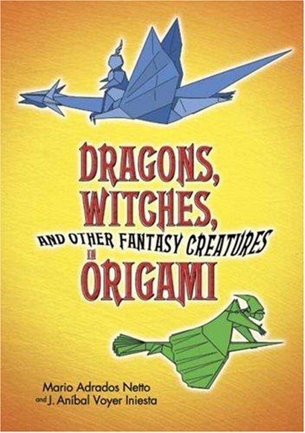 Dragons, Witches, And Other Fantasy Creatures In Origami-..