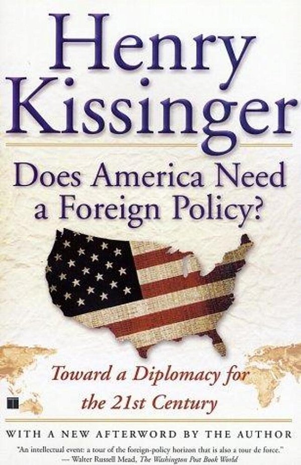 Does America Need A Foreign Policy?: Toward A Diplomacy For The 21St Century-..