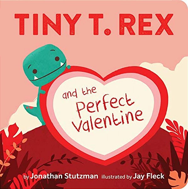 Tiny T. Rex And The Perfect Valentine-..