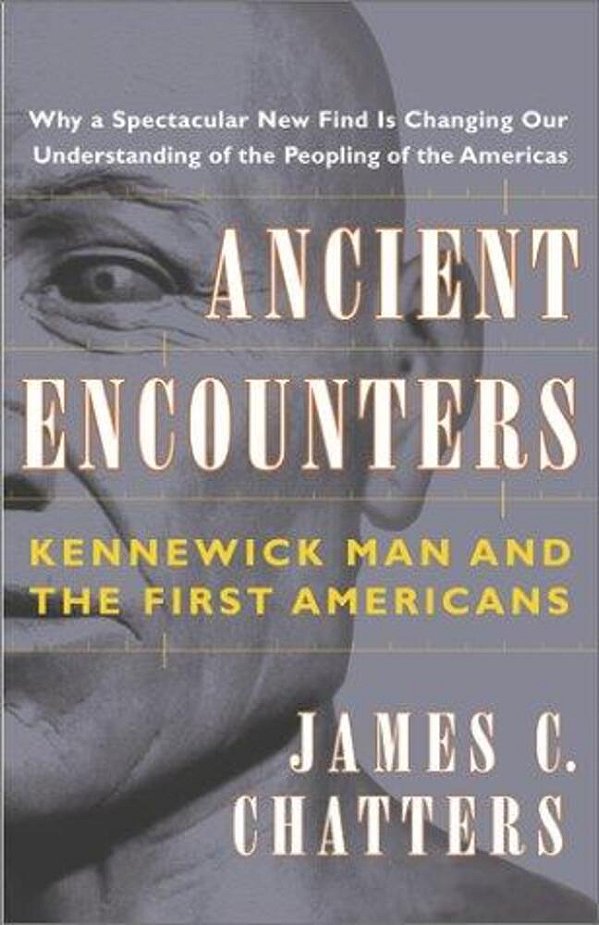 Ancient Encounters: Kennewick Man And The First Americans-..