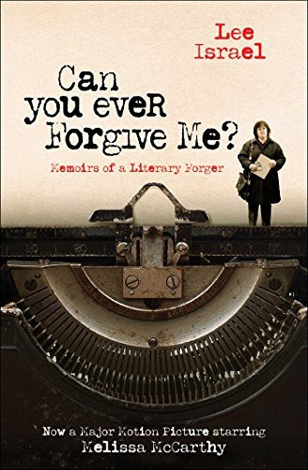 Can You Ever Forgive Me?: Memoirs Of A Literary Forger-..