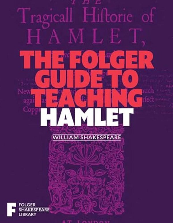 The Folger Guide To Teaching Hamlet-..