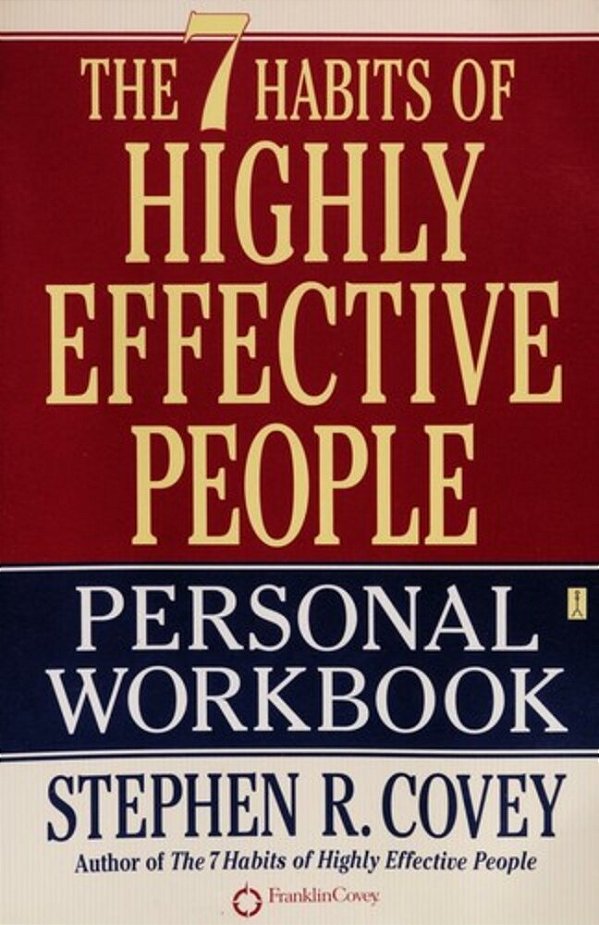 The 7 Habits Of Highly Effective People Personal Workbook-..