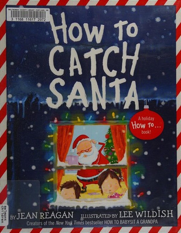 How To Catch Santa: A Christmas Book For Kids And Toddlers-..