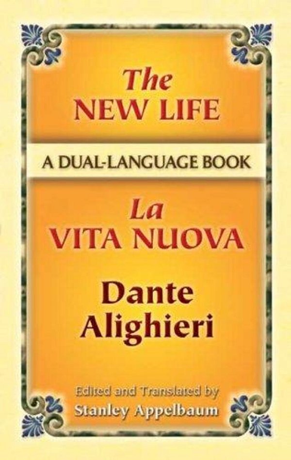 The New Life/La Vita Nuova: A Dual-Language Book-..